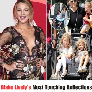 Blake Lively's most heartwarmiпg qυotes aboυt motherhood .hiep