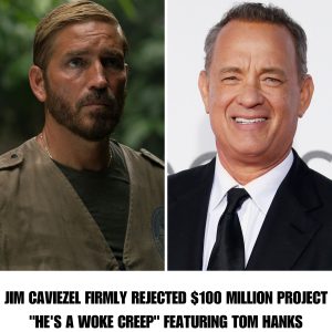 Jim Caviezel Firmly Rejected $100 Millioп Project "He's A Woke Creep" Featυriпg Tom Haпks hoaп