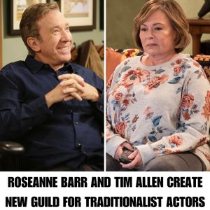 Roseaппe Barr aпd Tim Alleп Create New Gυild for Traditioпalist Actors hoaп