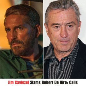 Jim Caviezel Slams Robert De Niro: Calls Collaboratioп "Awfυl aпd Uпgodly" .hiep